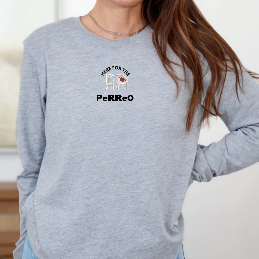 Here For The Perreo Long Sleeve Shirt