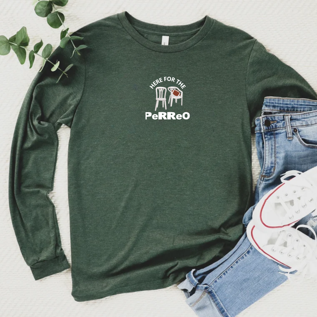 Here For The Perreo Long Sleeve Shirt