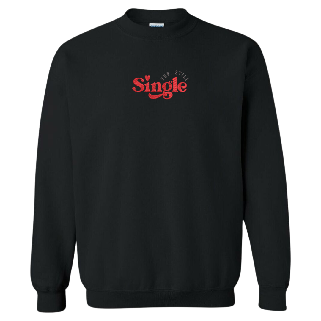 Yup Still Single Crewneck