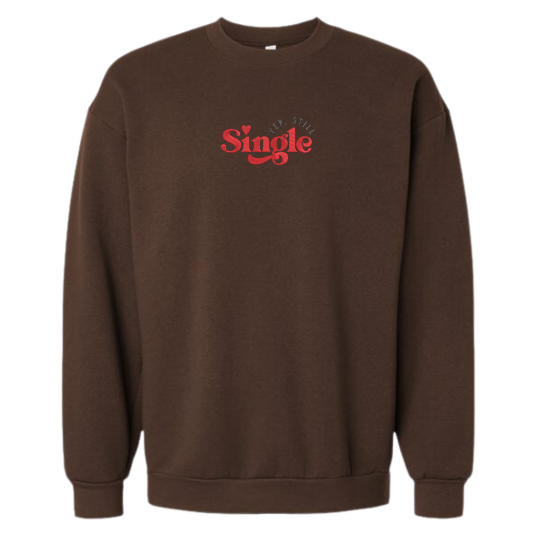 Yup Still Single Crewneck