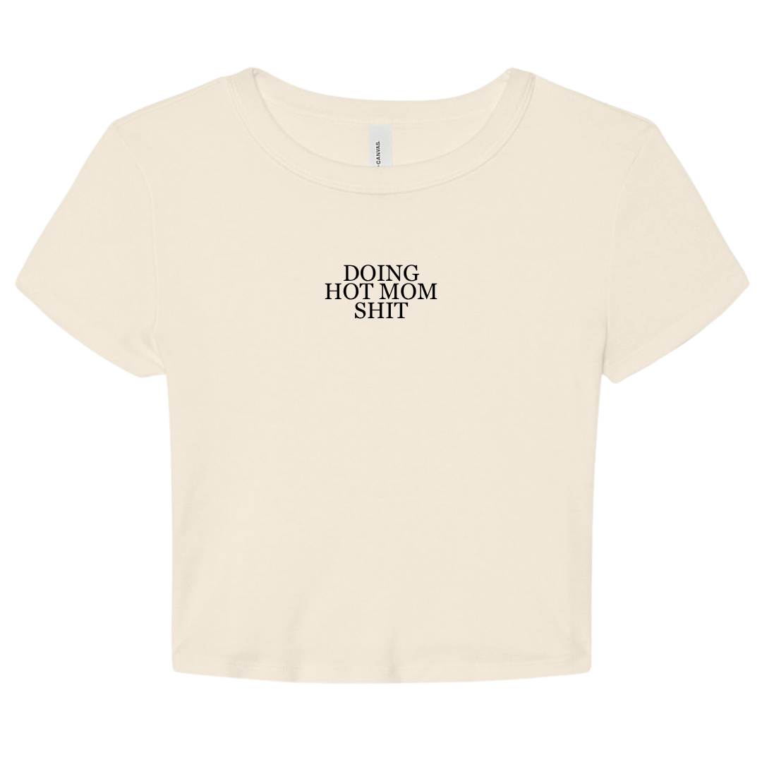 Doing Hot Mom Shit Baby Tee