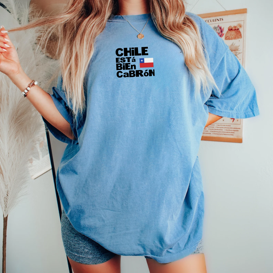 Chile ESTá BiEn CaBRóN Tee