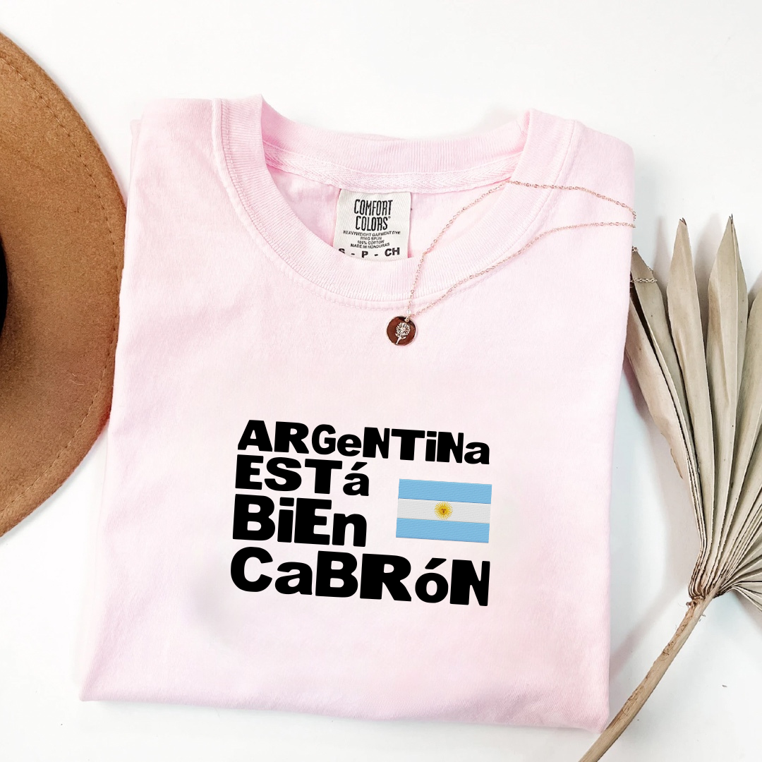 Argentina ESTá BiEn CaBRóN Tee
