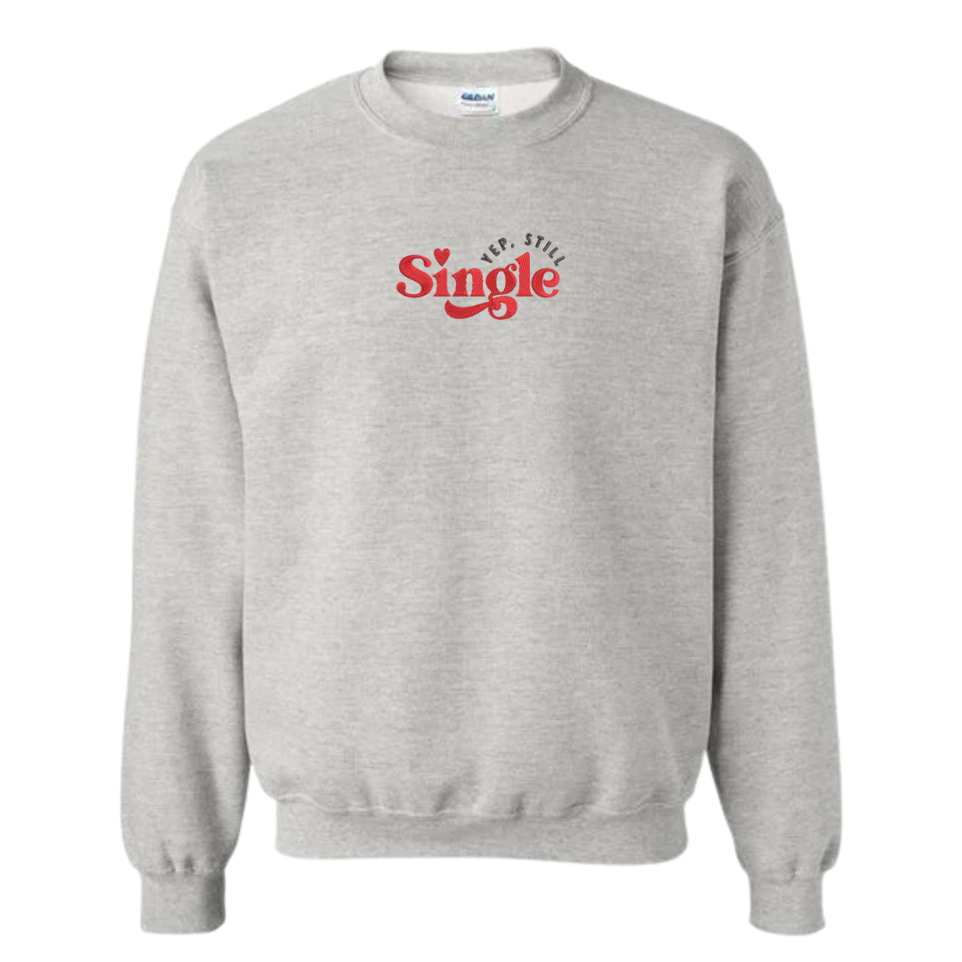 Yup Still Single Crewneck