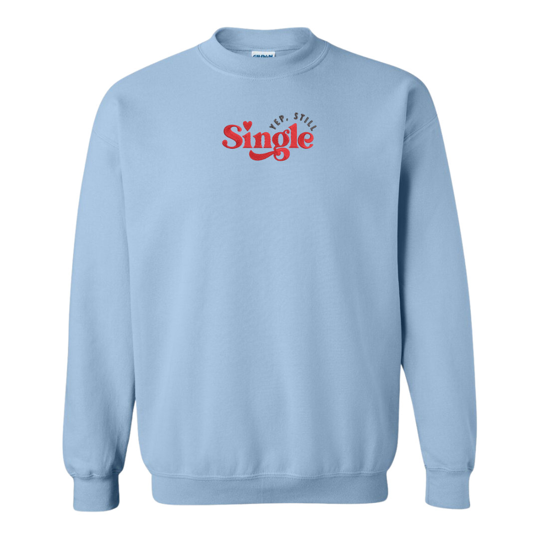 Yup Still Single Crewneck
