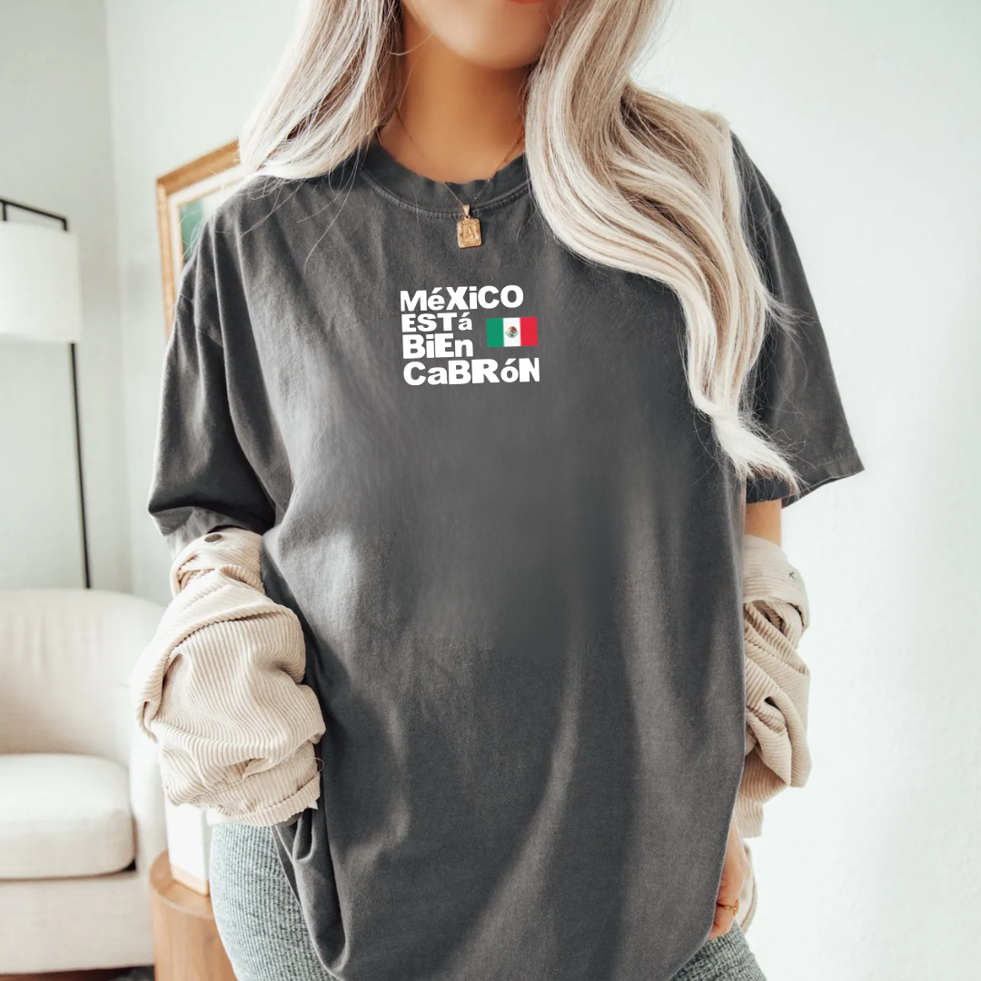 Mexico ESTá BiEn CaBRóN Tee