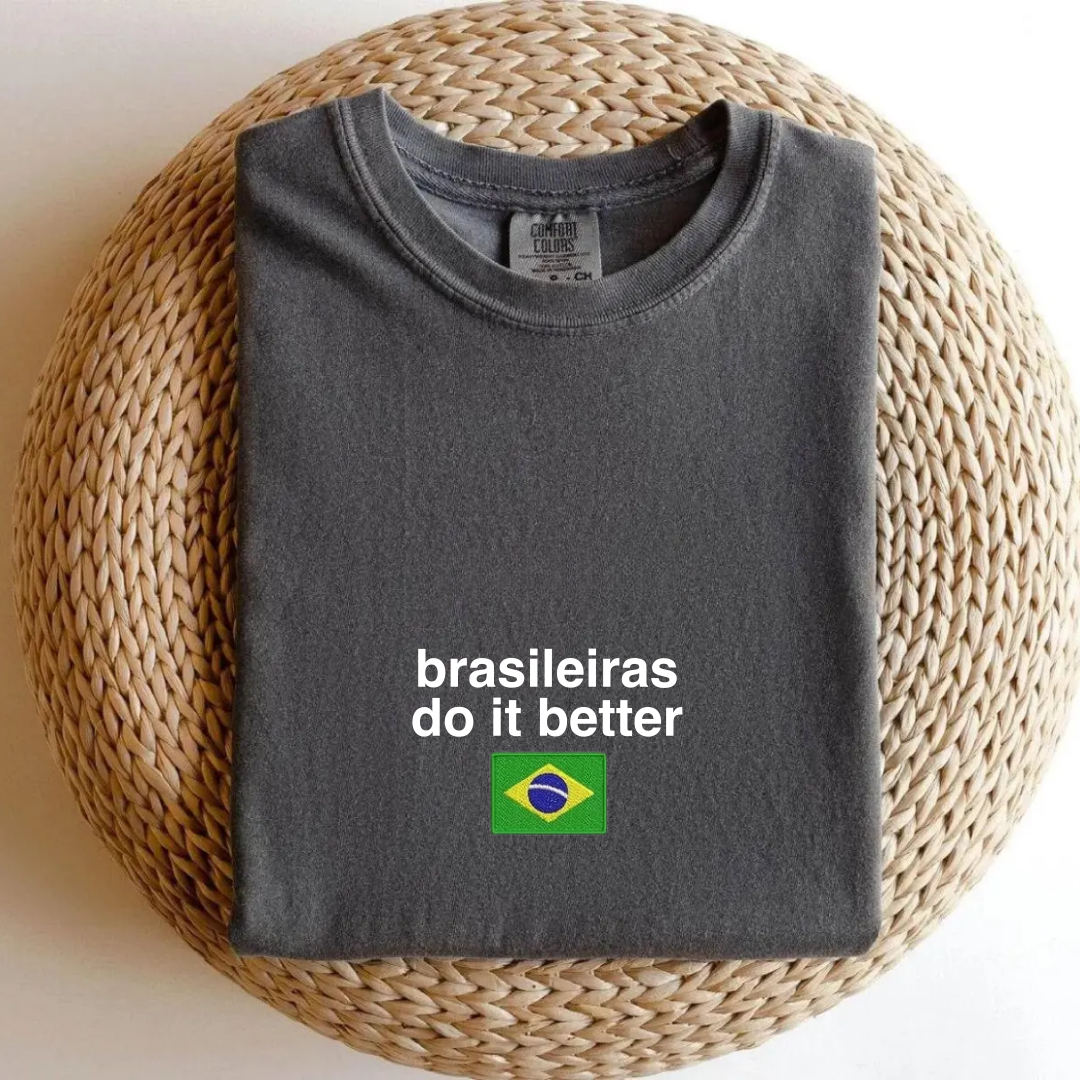 Brasileiras Do It Better Tee