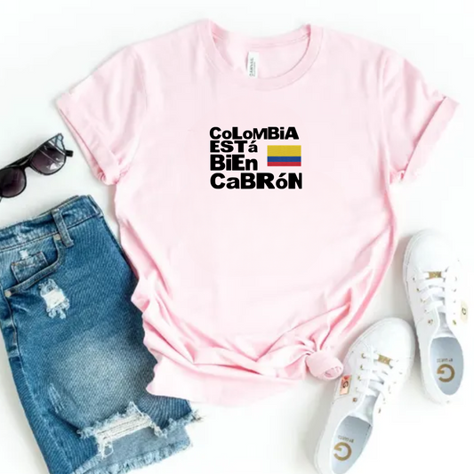 Colombia ESTá BiEn CaBRóN Tee